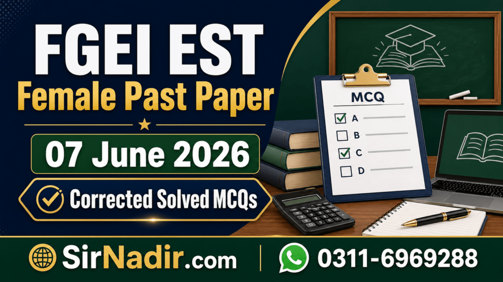 FGEI EST Female Past Paper 07 June 2026 corrected solved MCQs